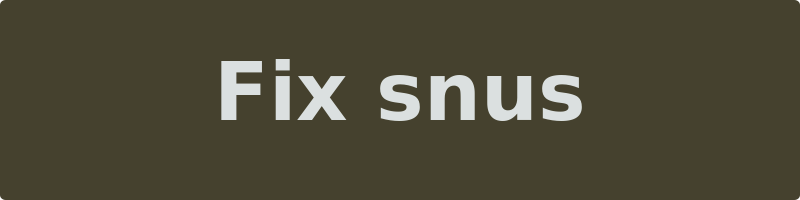 Fix snus