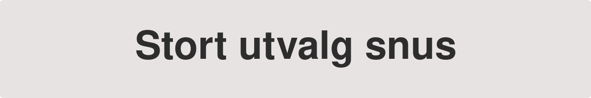 Stort utvalg snus Stort utvalg snus