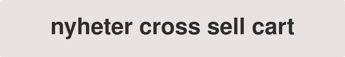 nyheter cross sell cart