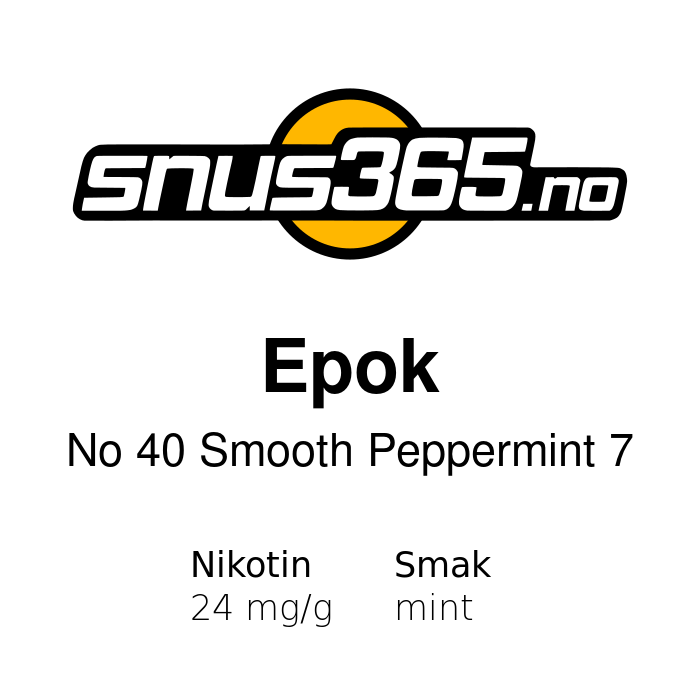 Epok No 40 Smooth Peppermint 7 Epok No 40 Smooth Peppermint 7